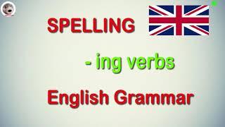 - ing Verbs English Grammar ING Spelling 50 + Verbs