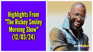 Highlights From "The Rickey Smiley Morning Show" (12/03/24)