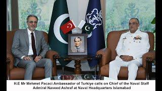 Ambassador of Turkiye H.E Mr Mehmet Pacaci visited NHQ, Islamabad & called on CNS