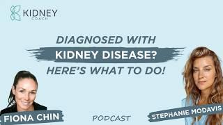 How To Navigate The Diagnosis Of Kidney Disease? | PODCAST | ft. Stephanie Modavis