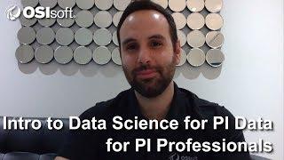 OSIsoft Hands-on Lab: Introduction to Data Science for PI Data for PI Professionals