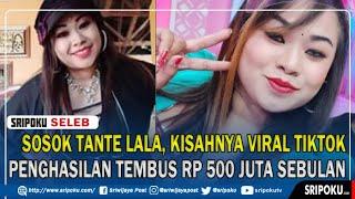 Sosok Tante Lala, Kisahnya Viral Tiktok, Penghasilan Tembus Rp 500 Juta Sebulan