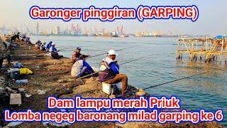 Lomba negeg baronang Milad GARPING Garonger Pinggiran ke 6 Dam Merah Priuk @Ngusepbaronangchannel