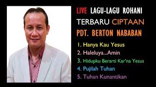 TONTON LIVE LAGU2 ROHANI TERBARU CIPTAAN PDT. BERTON NABABAN || PUJIAN & PENYEMBAHAN YANG MEMBERKATI