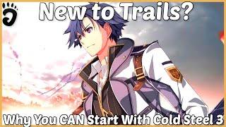 New to Trails Too? Why You Can Start With Trails of Cold Steel III (+ Why You Should and Shouldn't)