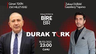 ZEKAYİ DURAK'LA BİRE BİR KONUK; ESKİ MİLLETVEKİLİ GÜRSEL TEKİN.