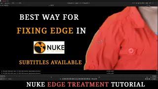 Advanced Way For Fixing Edge in Nuke || Level Set Node || Production Level Technique Tutorial