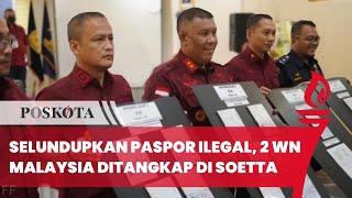 Selundupkan Belasan Paspor Ilegal, 2 WN Malaysia Ditangkap Imigrasi Soetta