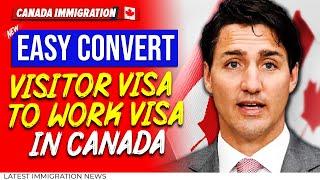 How to Convert Visitor Visa to Work Visa in Canada | Canada Immigration 2024