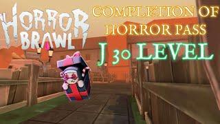 COMPLETION OF HORROR PASS AND J 30 LEVEL // HORROR BRAWL