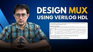 Basics of Verilog, Need of HDL, Design MUX using Verilog (Assign & Case Statement), MUX Applications