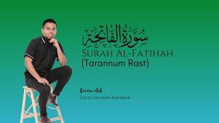 Surah Al fatihah (Tarannum Rast) - Ustaz Husaini Mahmur