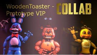 [FNAF SFM] WoodenToaster   Prototype VIP (Collab)