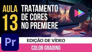 Aula 13 | Domine a Correção de Cor com Lumetri no Adobe Premiere