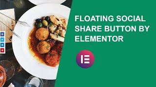 Create Floating Social Share by Elementor Without Any Plugin