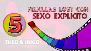 5 peliculas LGBT muy explicitas