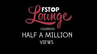 F Stop Lounge Celebrates Half A Million Views