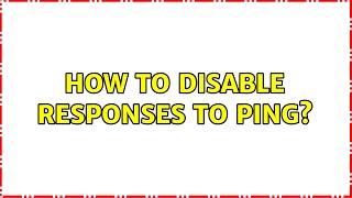 How to disable responses to PING? (6 Solutions!!)