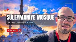 SÜLEYMANİYE MOSQUE - THE ULTIMATE GUIDE