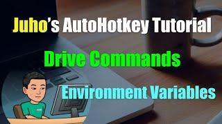 [Juho's AutoHotkey Tutorial #14 File Manipulation] Part 10 - Drive Commands & Environment Variables