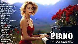 400 Best Beautiful Romantic Piano - Music That Bring Back Sweet Memories - Great Love Songs Ever