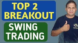 Top 2 Breakout For Swing Trading / breakout stocks for tomorrow / chart trade