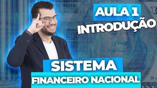 Aula 1 - SISTEMA FINANCEIRO NACIONAL: Introdução (CPA10, CPA20, CEA e CFP®)