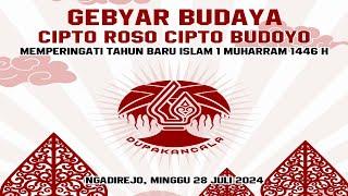 GEBYAR BUDAYA " CIPTO ROSO CIPTO BUDOYO | 1 MUHARRAM 1446 H |  DESA NGADIREJO KAWEDANAN