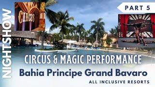 Circus & Magic Show at Bahia Principe Grand Bavaro | Night of Circus and Magic Fun #bahiaprincipe