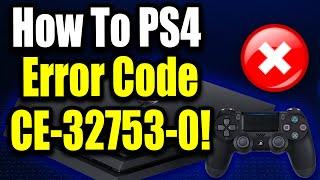 How to Fix PS4 Error CE-32753-0 (Easy Method!) How to Fix "An Error Has Occurred" on PS4!