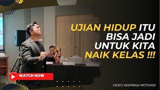 Video Motivasi : Ujian Kehidupan yang Terjadi, Bisa Jadi Tuhan Hadirkan Agar kita NAIK KELAS !!!