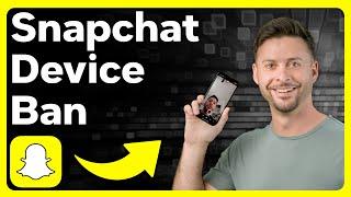 How To Fix Snapchat Device Ban