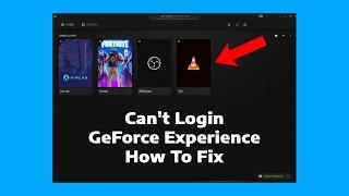 Unable To Login to GeForce Experience - How To Fix