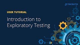 User Tutorial: Introduction to Exploratory Testing