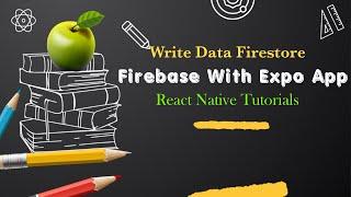 Connect Firebase to Expo Application || Send data to Firestore || React Native Expo App Tutorials