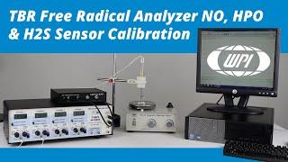 Sensor Calibration for WPI's TBR4100 Free Radical Analyzer (NO, HPO & H2S)