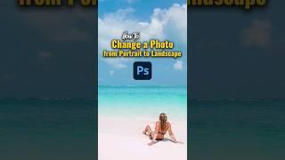 Change Vertical Photo to Horizontal - Photoshop Tutorial (FAST & EASY) #shorts #photoshop #adobe