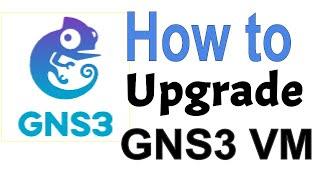 how to upgrade gns3 vm | gns3 server update