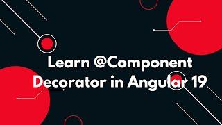 #22  Angular 19 Tutorial: What is the @Component Decorator? Explained 