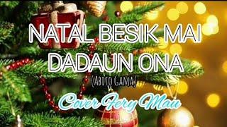 Lagu Natal Terbaru 2021 : NATAL BESIK MAI DADAUN ONA (Abito Gama)- Cover Fery Mau