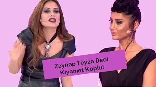 Nihal Candan Zeynep Öztürk'e Zeynep Teyze Dedi Kıyamet Koptu!
