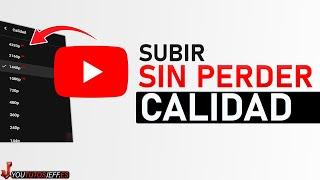 Subir Videos SIN PERDER CALIDAD en Youtube 