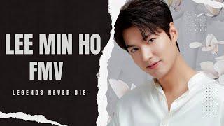 Lee Min Ho Legends Never Die FMV | Wide Zone LK