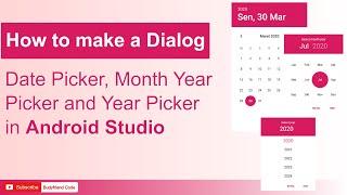 How to make a Dialog Date Picker, Month Year Picker and Year Picker in Android Studio