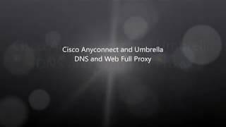 24. COVID-19: Cisco Umbrella Integrated with Anyconnect (Proxy Functionality)