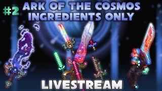 LIVESTREAM - Ark of the Cosmos Ingredients Only in Early Hardmode