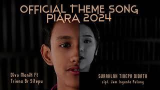 Suraklah Tinepa Dibata (Official Theme Song PIARA 2024) Jem I. P. Tarigan (Divo Manik ft Trisna)