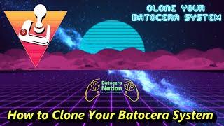 How to Clone Your Batocera System