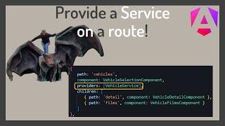 Provide an Angular Service on a route!