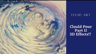 #363 Cloud Pour Part II.  3-D Effects!! / art therapy / cloud technique